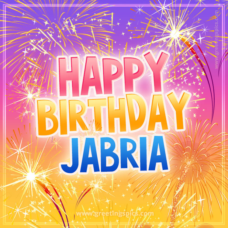 Happy Birthday Jabria Picture with fireworks (square shape image)