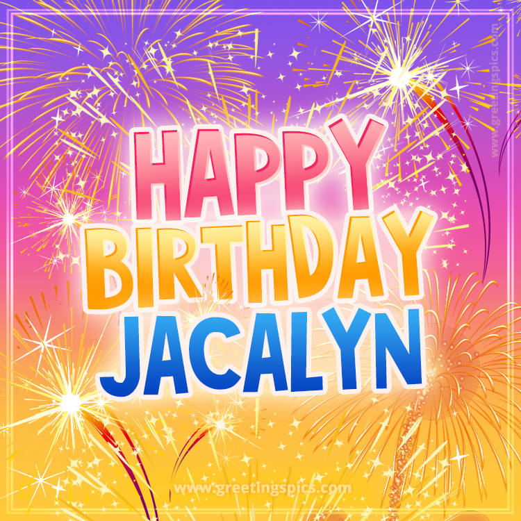 Happy Birthday Jacalyn Picture with fireworks (square shape image)