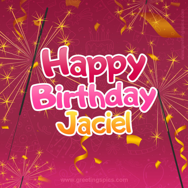 Happy Birthday Jaciel Image with sparklers (square shape image)