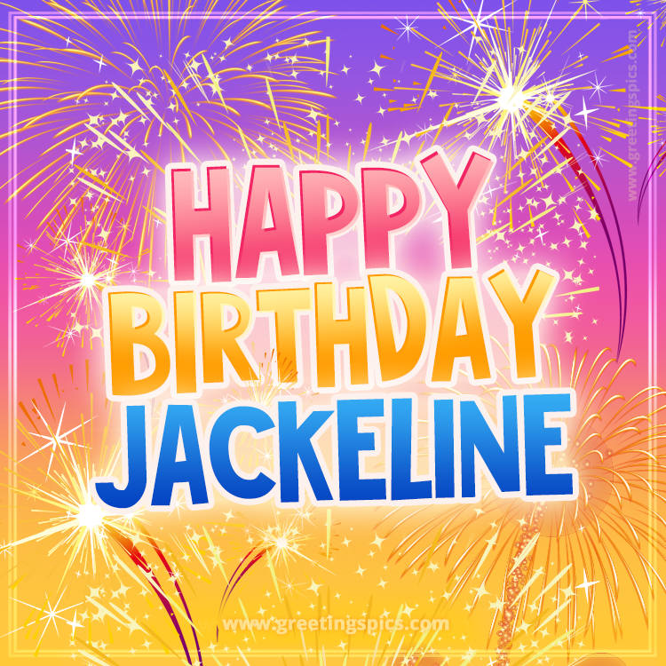 Happy Birthday Jackeline Picture with fireworks (square shape image)