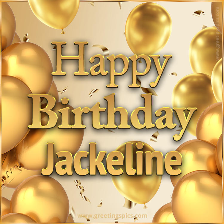 Happy Birthday Jackeline Card with golden confetti and balloons (square shape image)