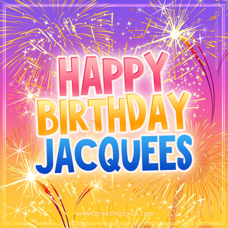 Happy Birthday Jacquees Picture with fireworks (square shape image)