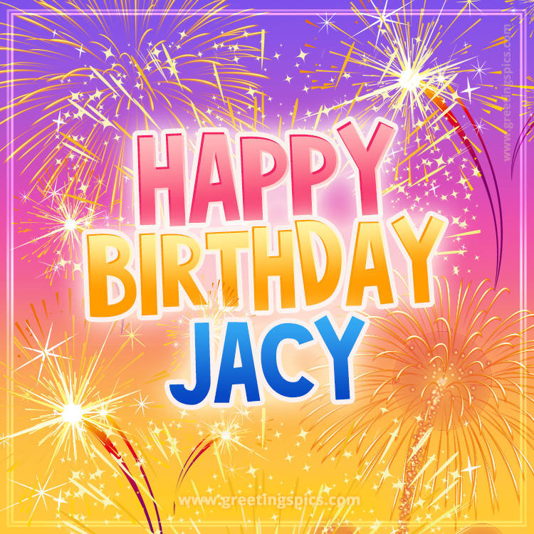 Happy Birthday Jacy Picture with fireworks (square shape image)