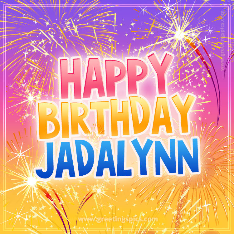 Happy Birthday Jadalynn Picture with fireworks (square shape image)