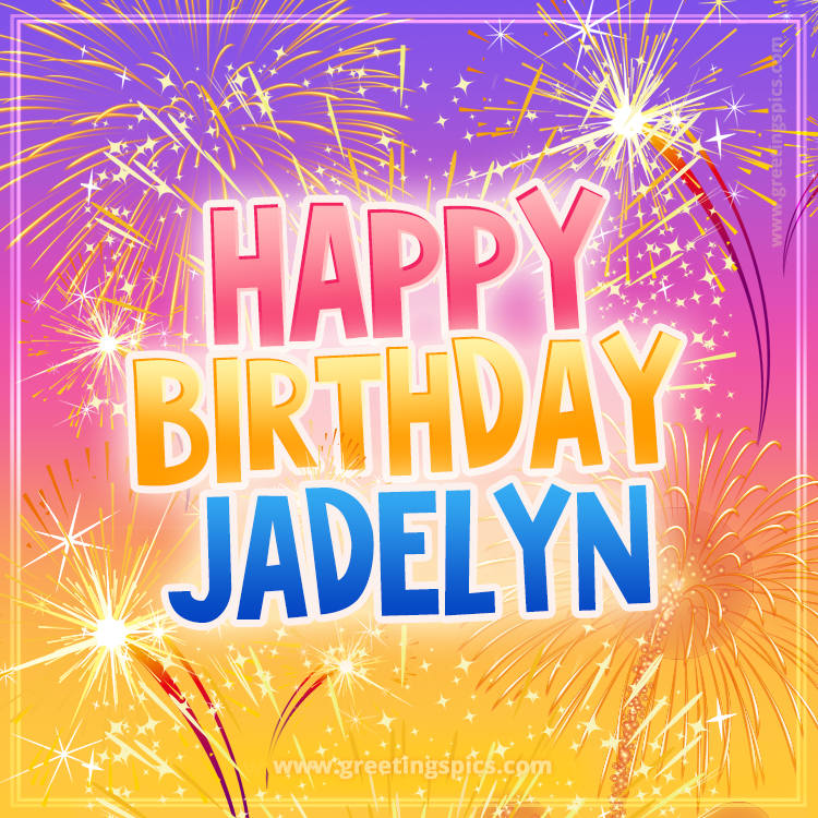 Happy Birthday Jadelyn Picture with fireworks (square shape image)