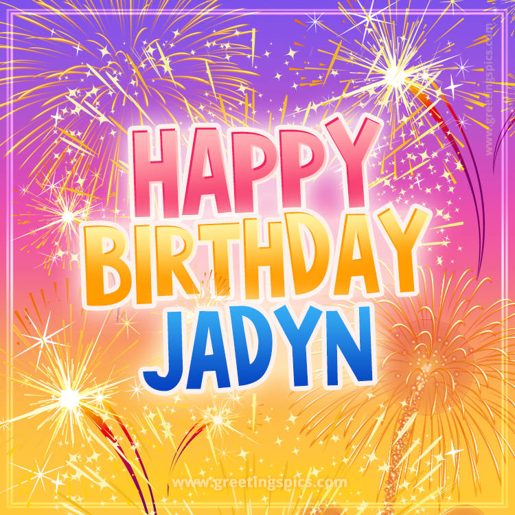 Happy Birthday Jadyn Picture with fireworks (square shape image)