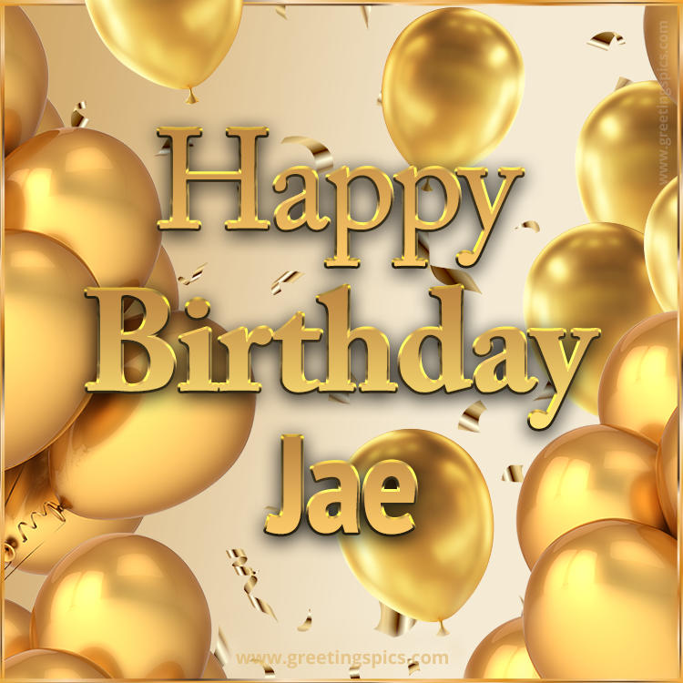 Happy Birthday Jae Card with golden confetti and balloons (square shape image)