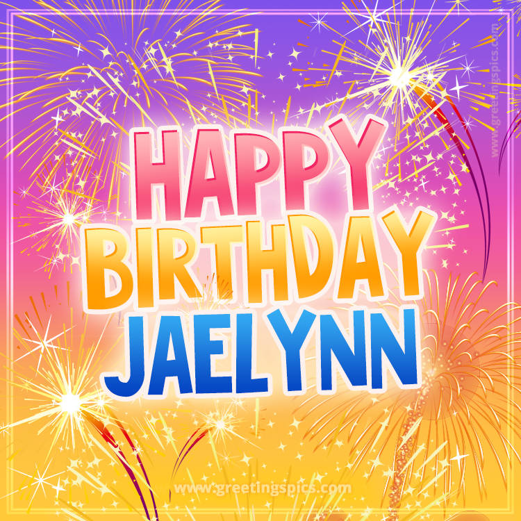 Happy Birthday Jaelynn Picture with fireworks (square shape image)