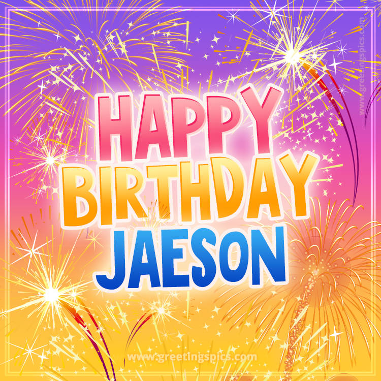 Happy Birthday Jaeson Picture with fireworks (square shape image)