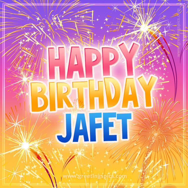 Happy Birthday Jafet Picture with fireworks (square shape image)