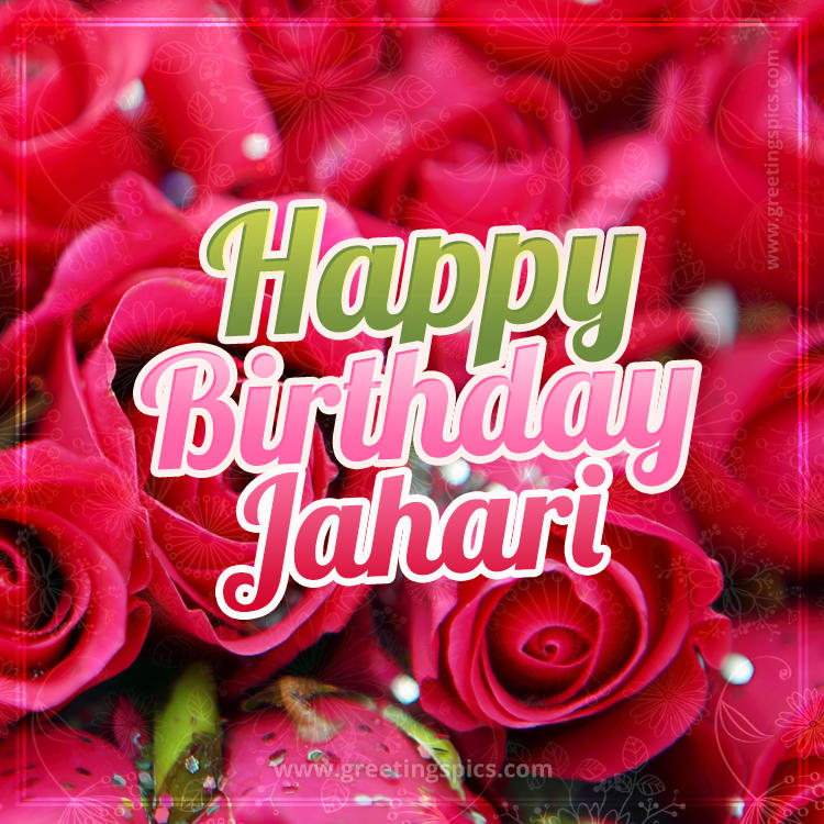 Happy Birthday Jahari beautiful Image with red roses (square shape image)