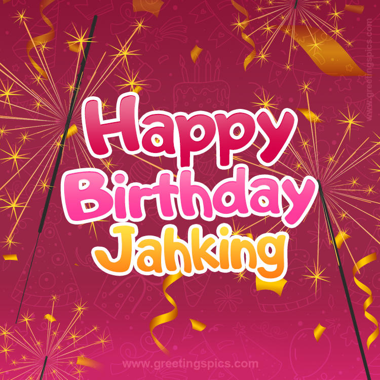 Happy Birthday Jahking Image with sparklers (square shape image)