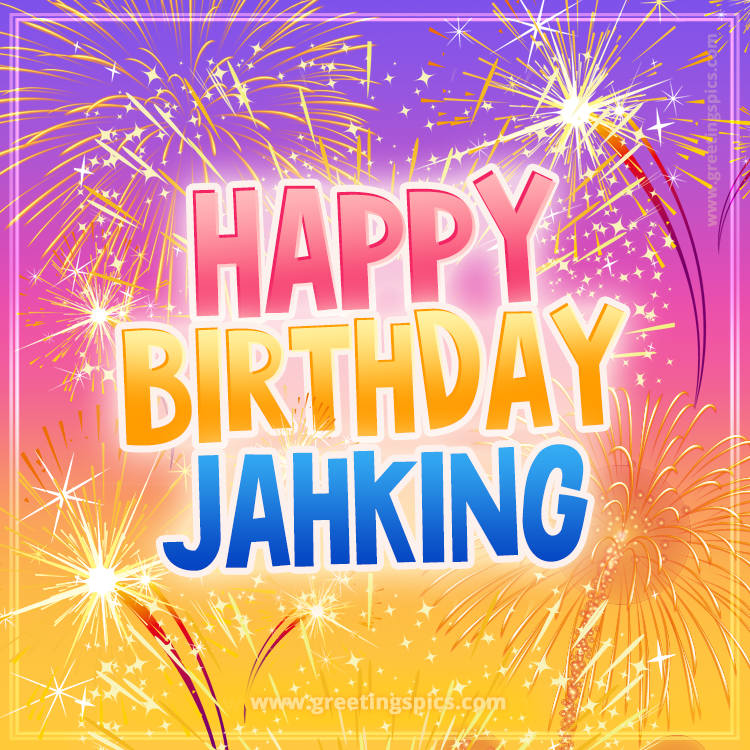 Happy Birthday Jahking Picture with fireworks (square shape image)