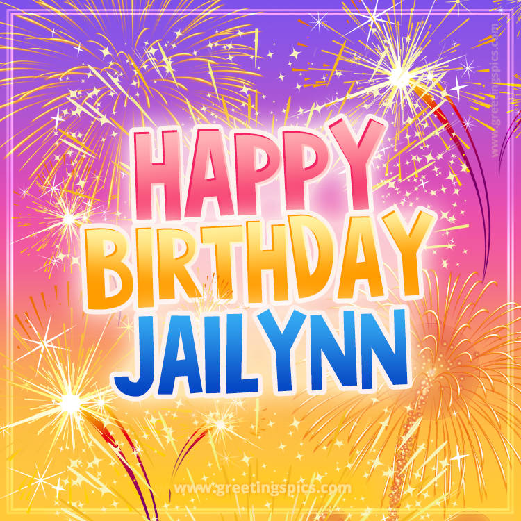 Happy Birthday Jailynn Picture with fireworks (square shape image)