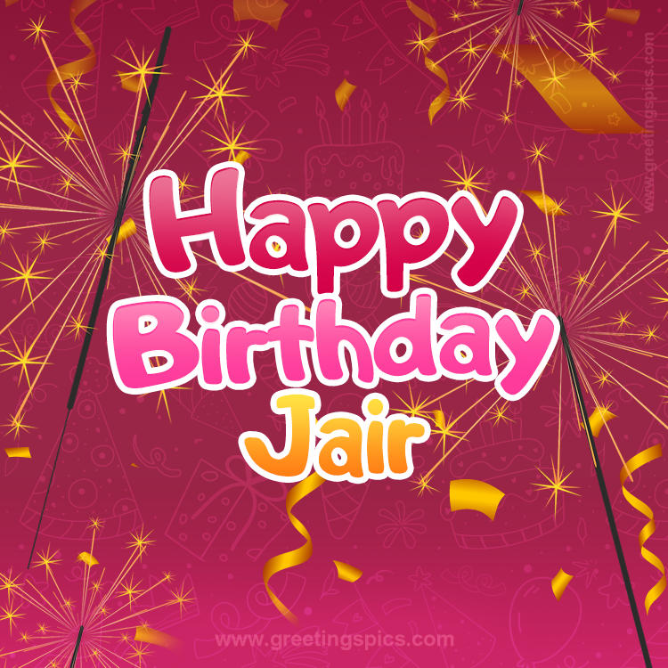 Happy Birthday Jair Image with sparklers (square shape image)