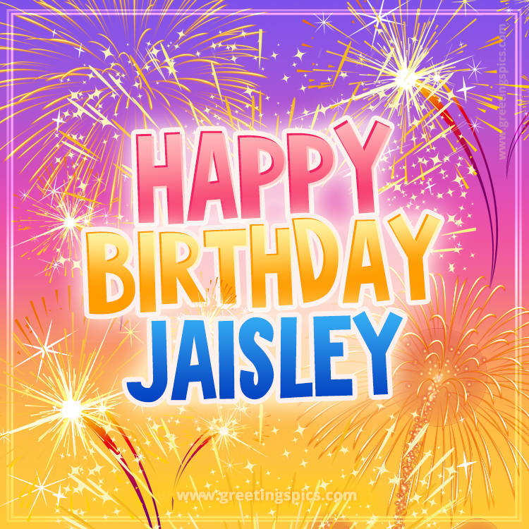 Happy Birthday Jaisley Picture with fireworks (square shape image)