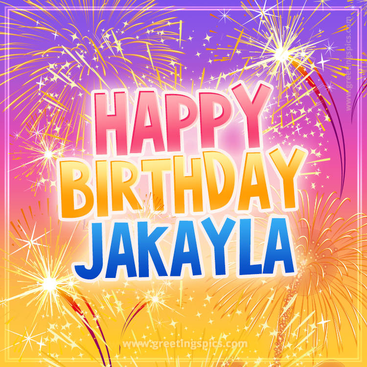 Happy Birthday Jakayla Picture with fireworks (square shape image)