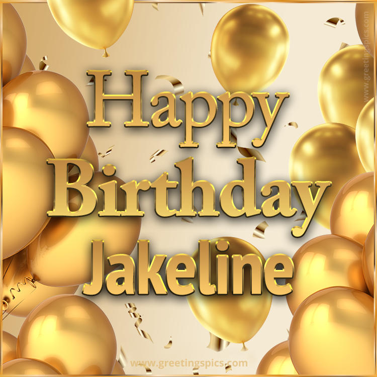 Happy Birthday Jakeline Card with golden confetti and balloons (square shape image)