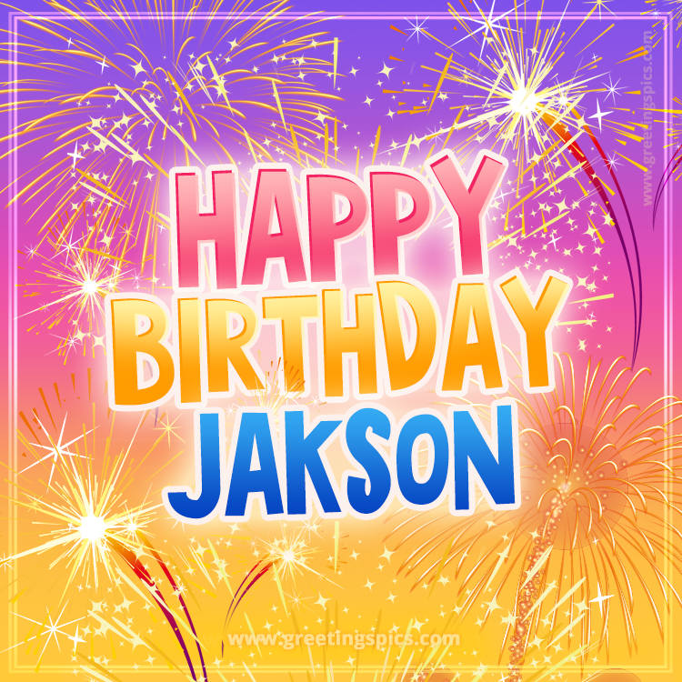 Happy Birthday Jakson Picture with fireworks (square shape image)