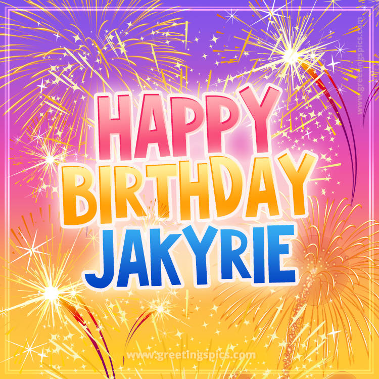 Happy Birthday Jakyrie Picture with fireworks (square shape image)