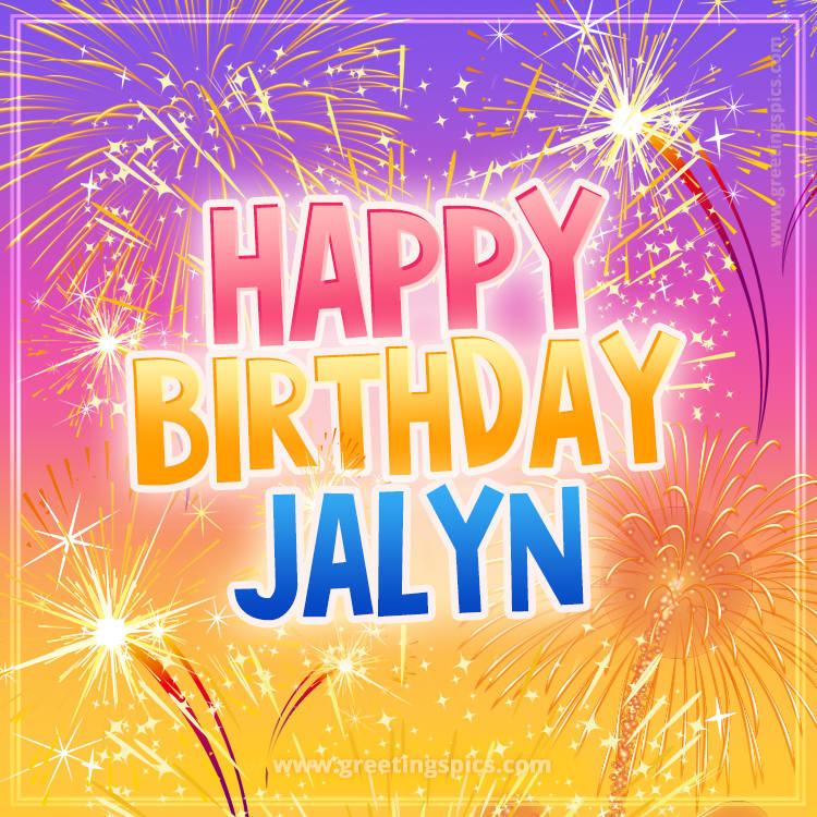 Happy Birthday Jalyn Picture with fireworks (square shape image)