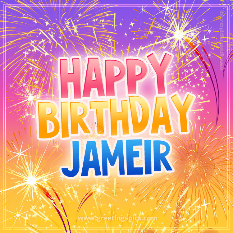 Happy Birthday Jameir Picture with fireworks (square shape image)
