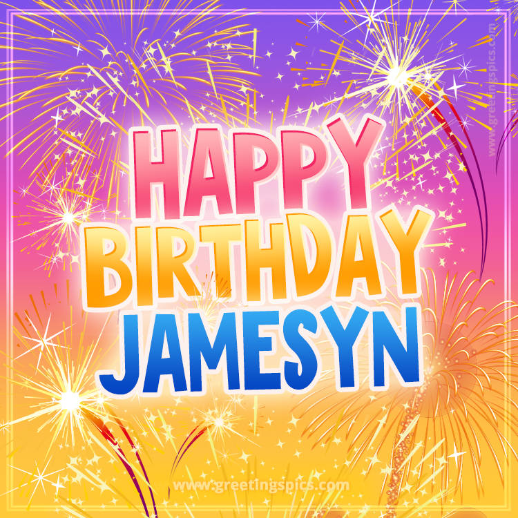 Happy Birthday Jamesyn Picture with fireworks (square shape image)