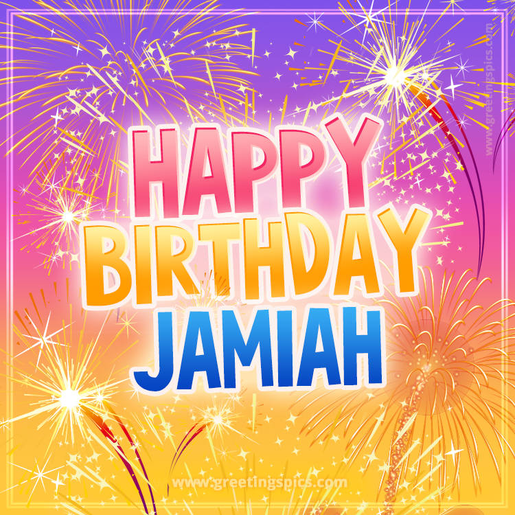 Happy Birthday Jamiah Picture with fireworks (square shape image)