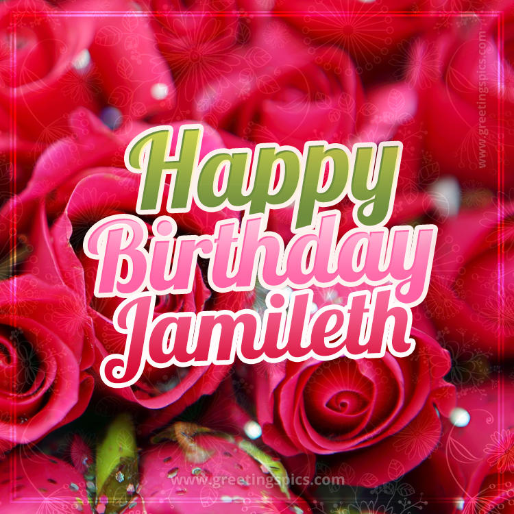 Happy Birthday Jamileth beautiful Image with red roses (square shape image)