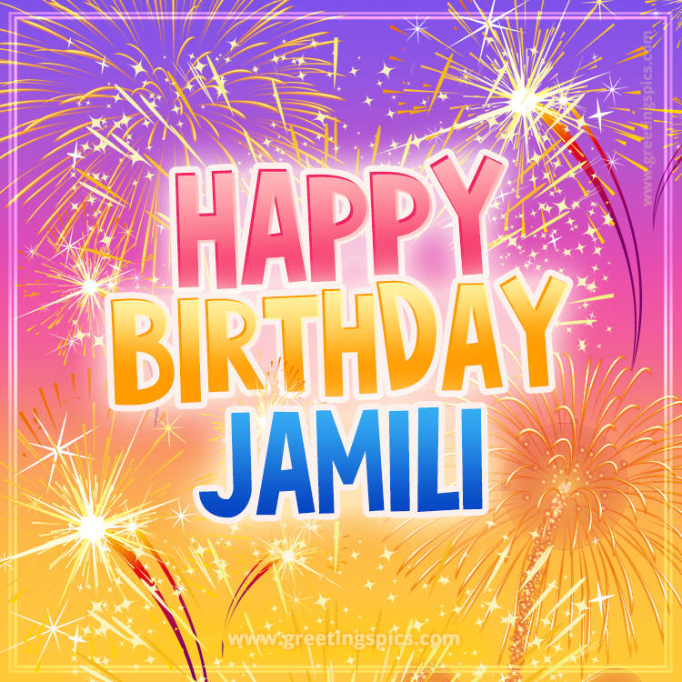 Happy Birthday Jamili Picture with fireworks (square shape image)