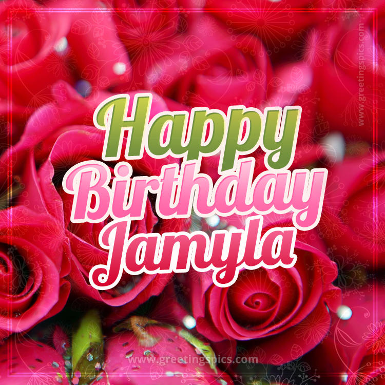 Happy Birthday Jamyla beautiful Image with red roses (square shape image)