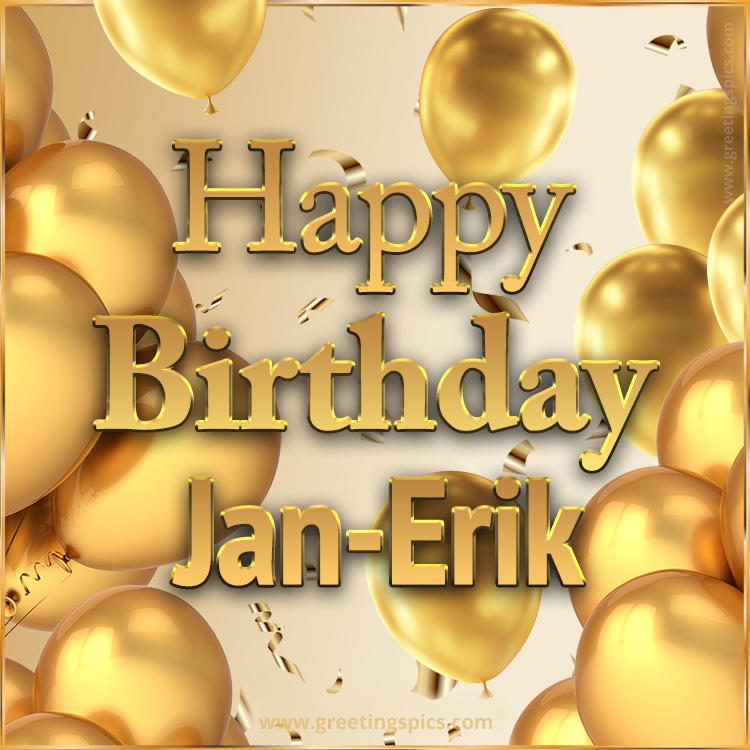 Happy Birthday Jan-Erik Card with golden confetti and balloons (square shape image)