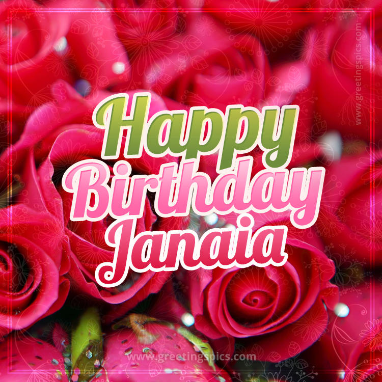 Happy Birthday Janaia beautiful Image with red roses (square shape image)