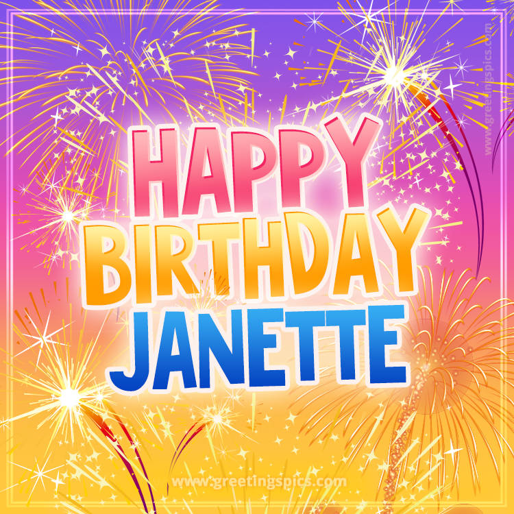 Happy Birthday Janette Picture with fireworks (square shape image)