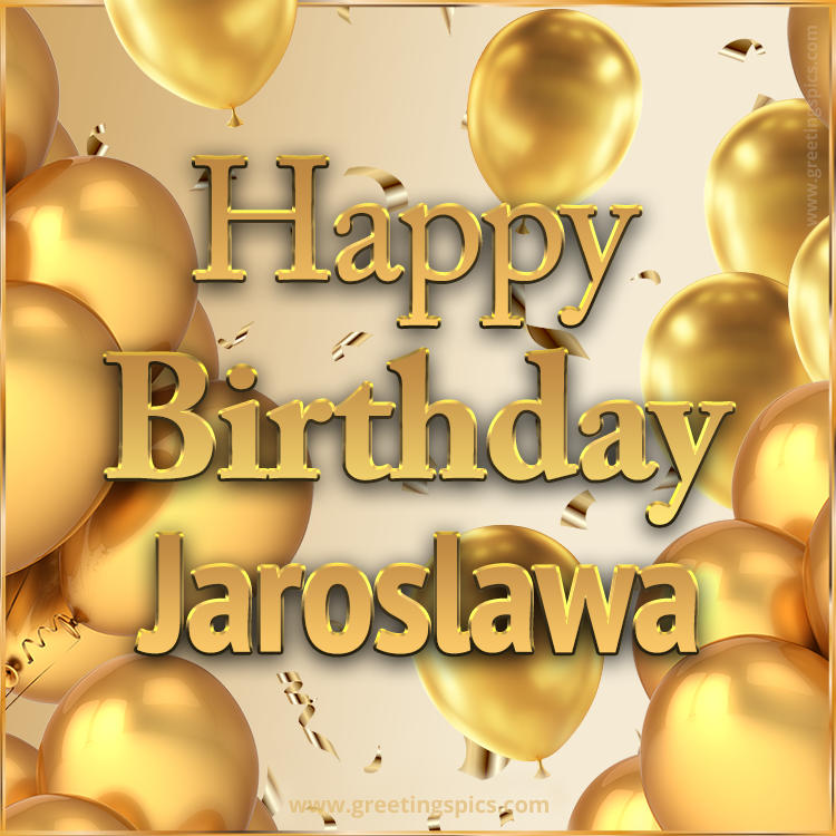 Happy Birthday Jaroslawa Card with golden confetti and balloons (square shape image)