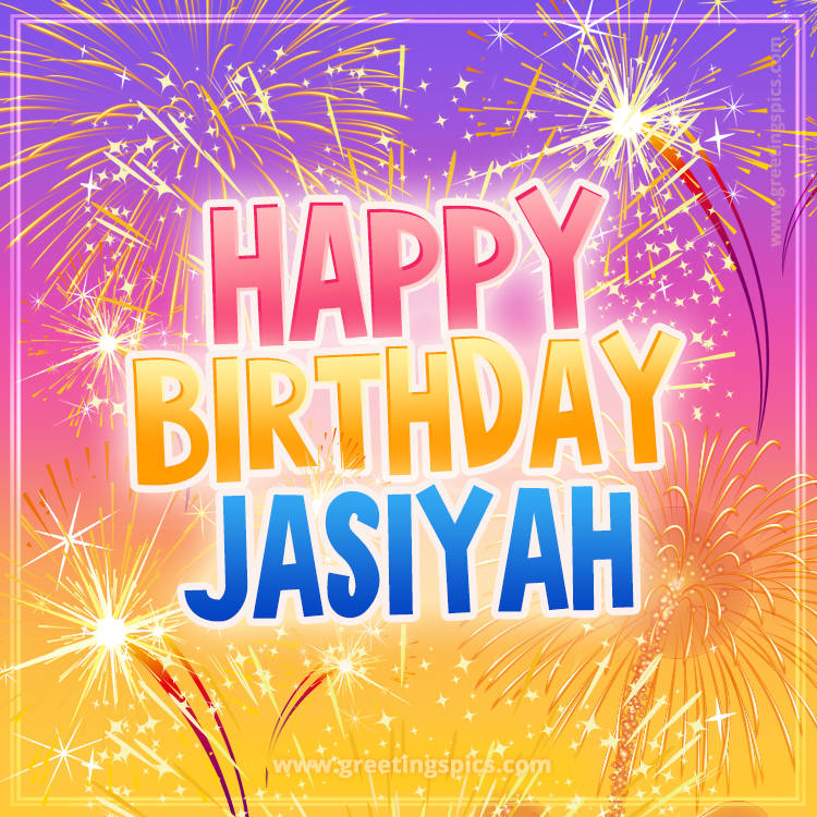 Happy Birthday Jasiyah Picture with fireworks (square shape image)