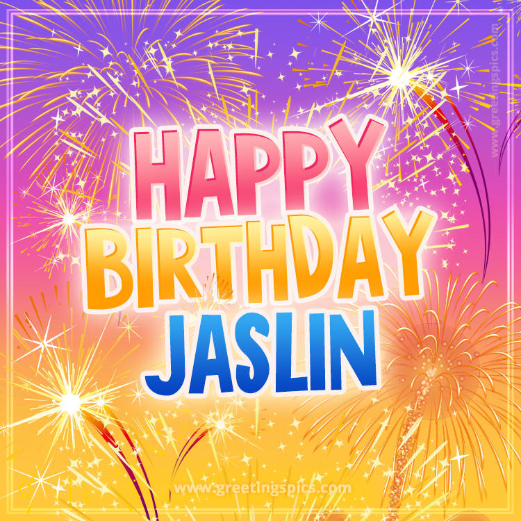 Happy Birthday Jaslin Picture with fireworks (square shape image)