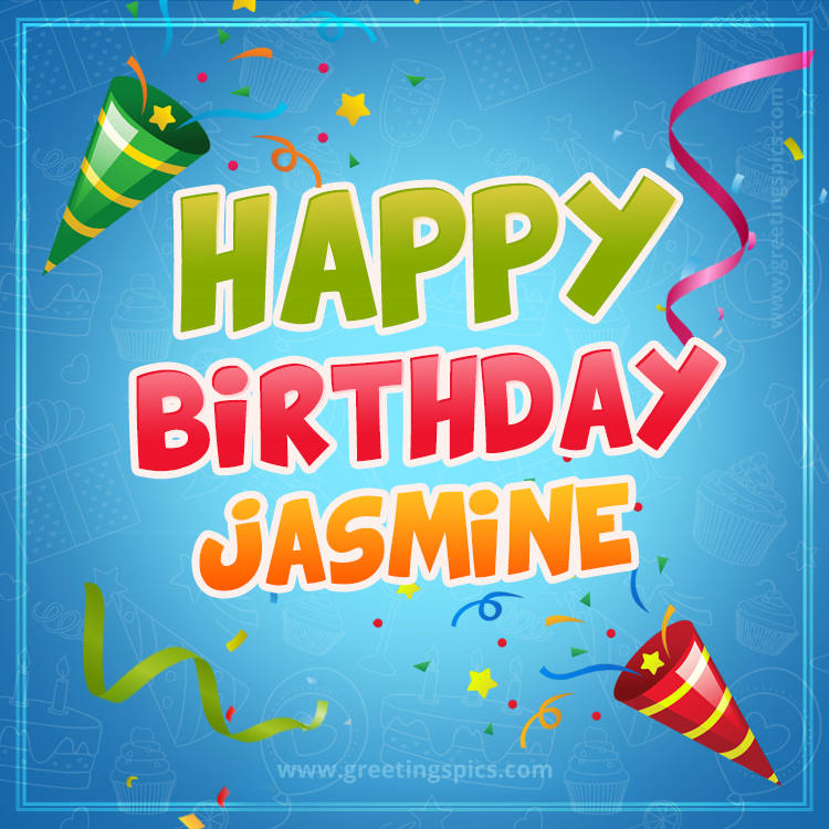 Happy Birthday Jasmine picture with confetti and party poppers (square shape image)