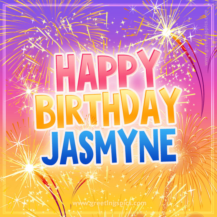 Happy Birthday Jasmyne Picture with fireworks (square shape image)