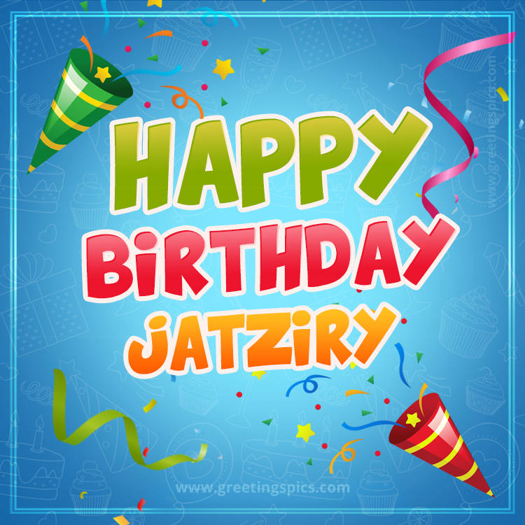 Happy Birthday Jatziry picture with confetti and party poppers (square shape image)