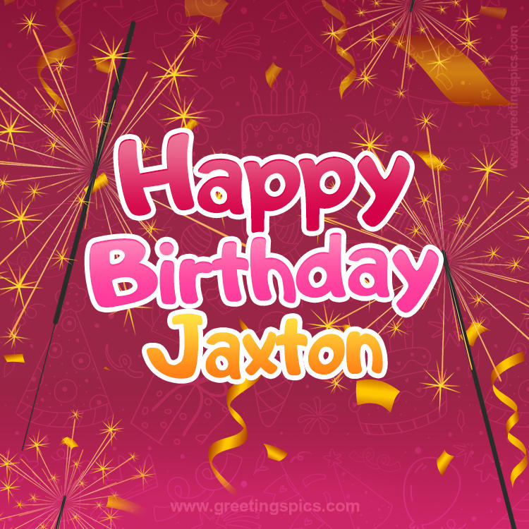 Happy Birthday Jaxton Image with sparklers (square shape image)