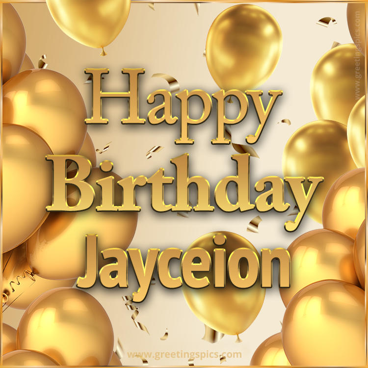 Happy Birthday Jayceion Card with golden confetti and balloons (square shape image)