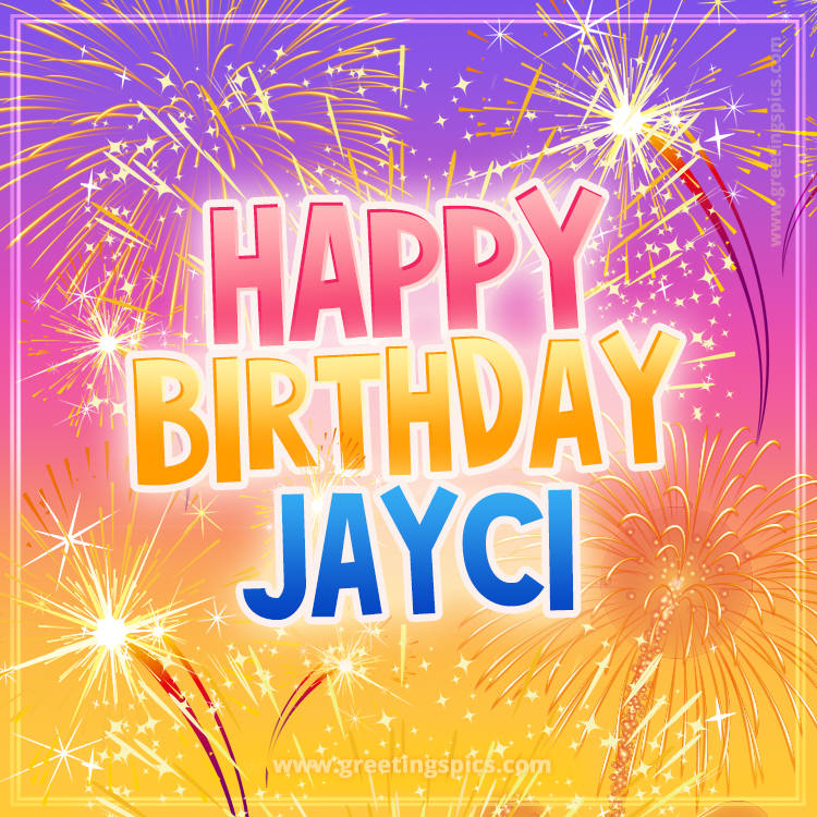 Happy Birthday Jayci Picture with fireworks (square shape image)