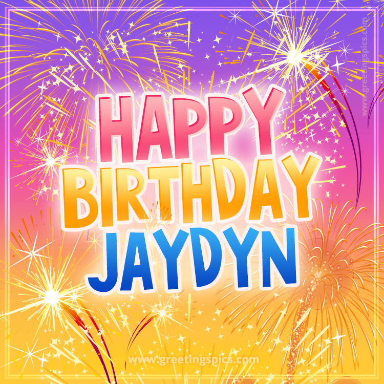 Happy Birthday Jaydyn Picture with fireworks (square shape image)