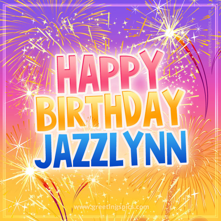 Happy Birthday Jazzlynn Picture with fireworks (square shape image)