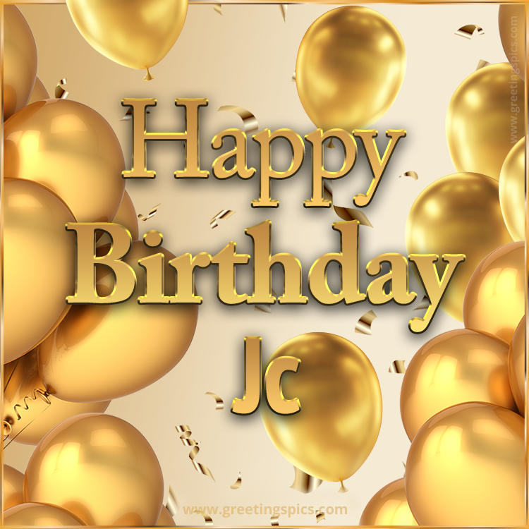 Happy Birthday Jc Card with golden confetti and balloons (square shape image)