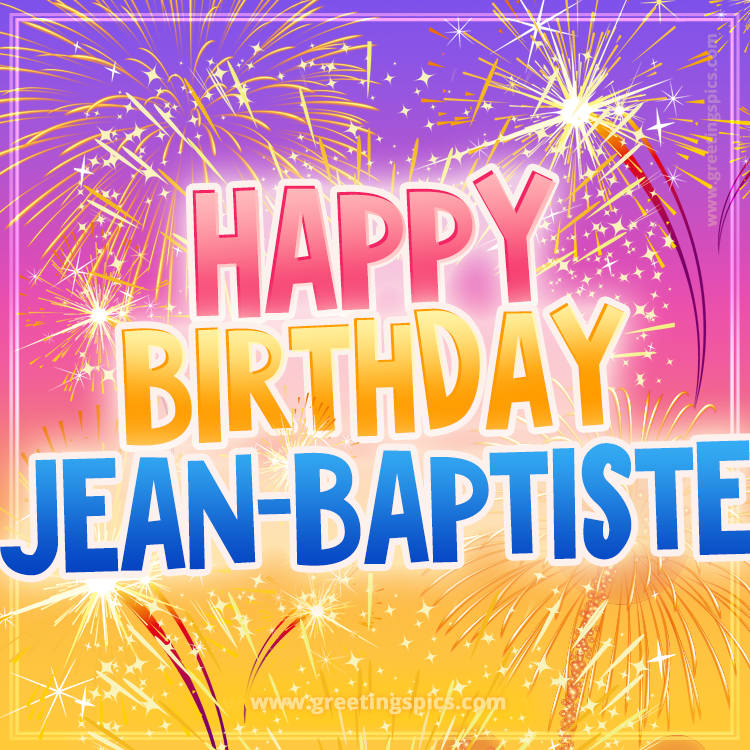 Happy Birthday Jean-Baptiste Picture with fireworks (square shape image)