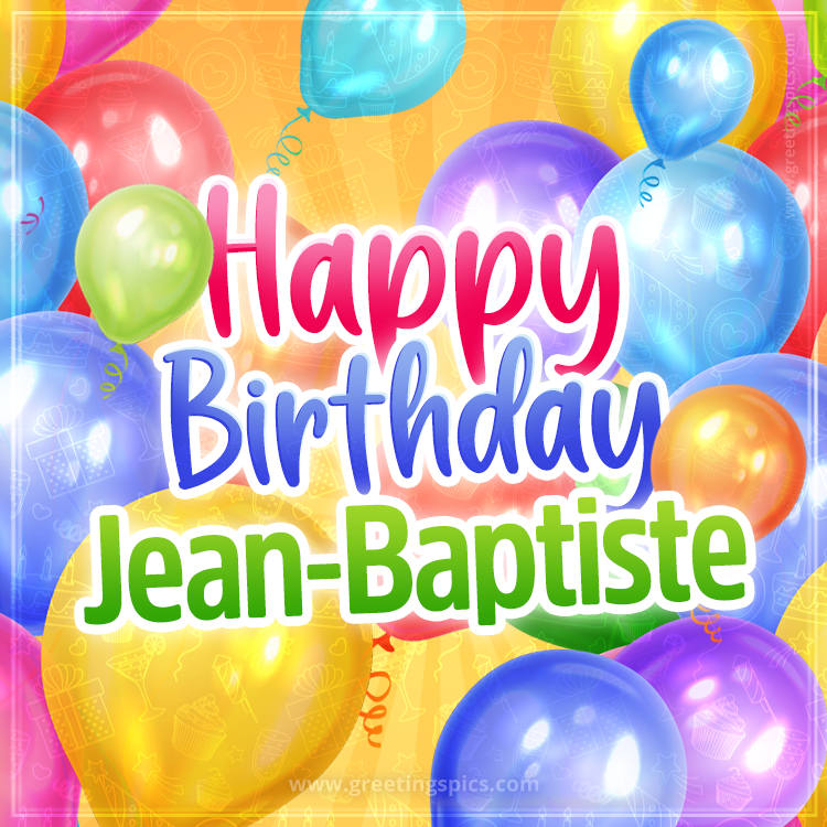 Happy Birthday Jean-Baptiste Image with colorful balloons (square shape image)