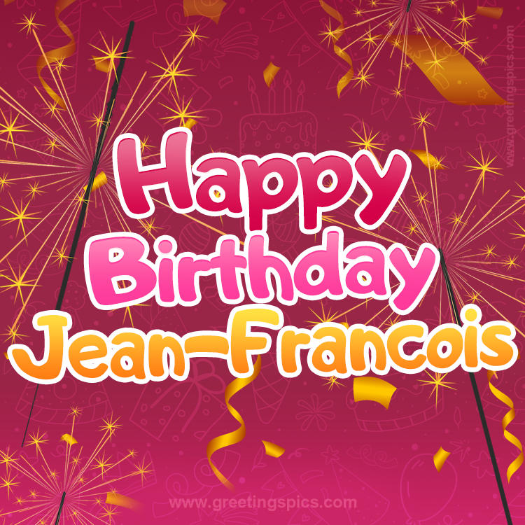 Happy Birthday Jean-Francois Image with sparklers (square shape image)