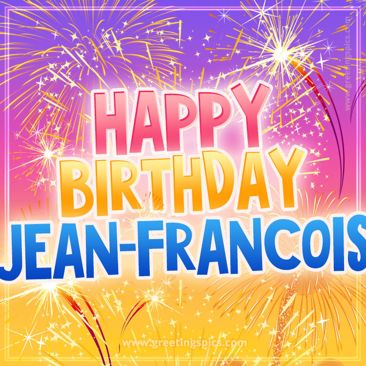 Happy Birthday Jean-Francois Picture with fireworks (square shape image)